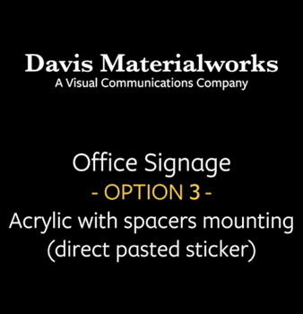 Custom Size Acrylic Sign - Acrylic with Direct Pasted Sticker - Davis Materialworks